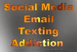 Social Media - Email - Texting - Addiction