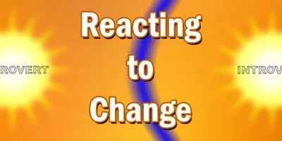 How Extroverts And Introverts Are Different in Reacting To Change