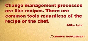 Change management tools will tend to be common among various change management processes.