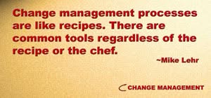 Change management tools will tend to be common among various change management processes.