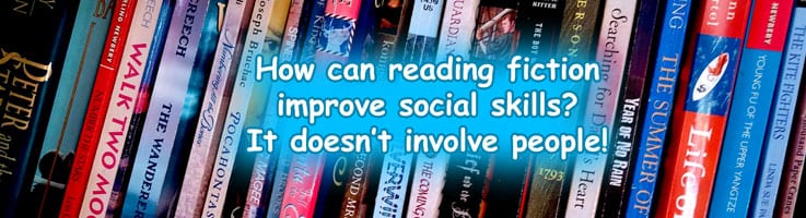 Reading fiction improves social skills? How?