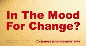 Setting the mood for change should be done before announcing any plans for change.